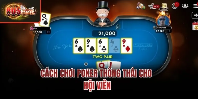 Cách chơi Poker thông thái cho hội viên